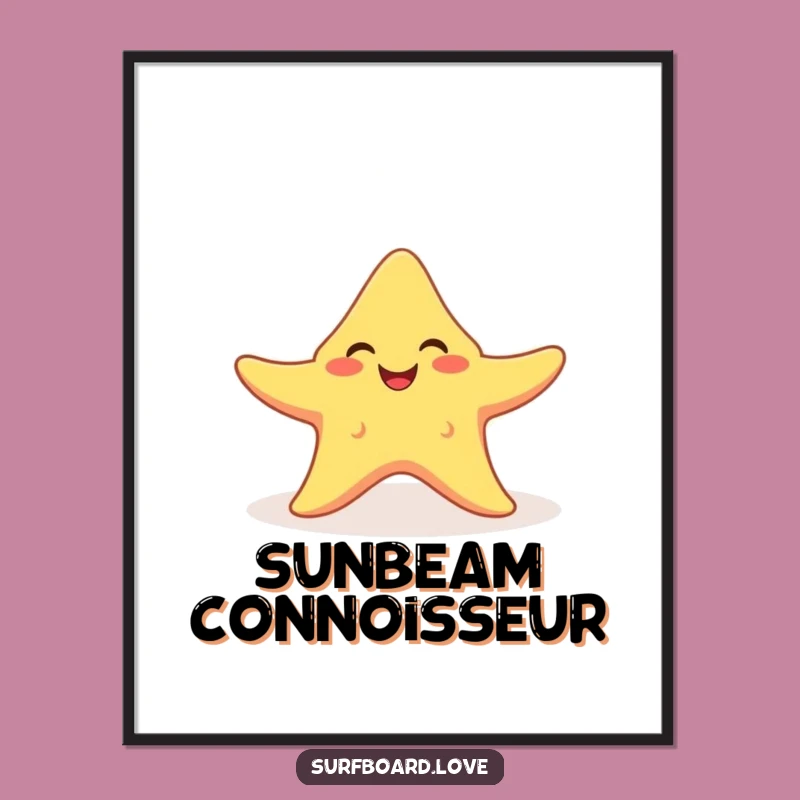 Funny Starfish Sunbeam Poster - Adorable Beach Wall Art
