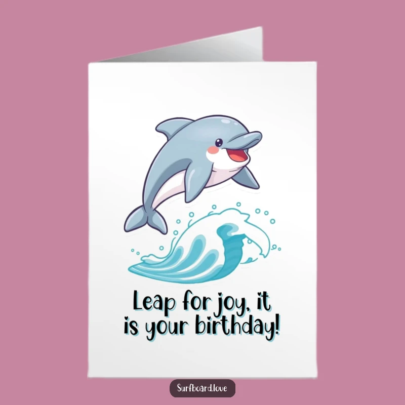 Free Printable Dolphin Birthday Card: Hilarious Surfing Dolphin - Funny Downloadable Gift